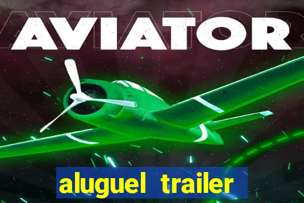aluguel trailer porto alegre