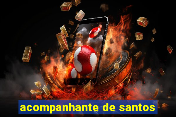 acompanhante de santos