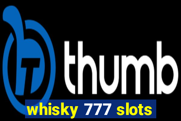 whisky 777 slots