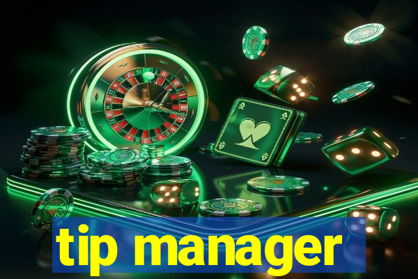 tip manager