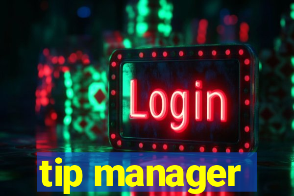 tip manager