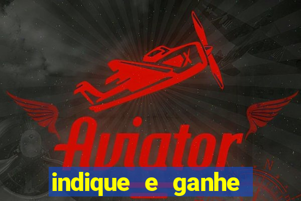 indique e ganhe casa de aposta