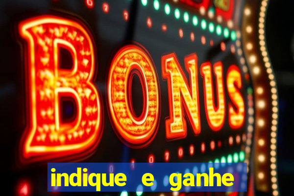 indique e ganhe casa de aposta