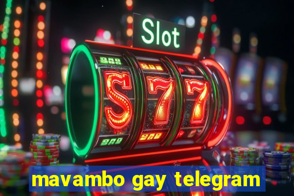 mavambo gay telegram