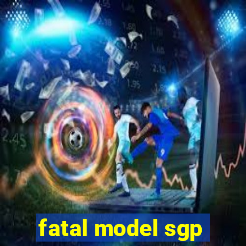 fatal model sgp