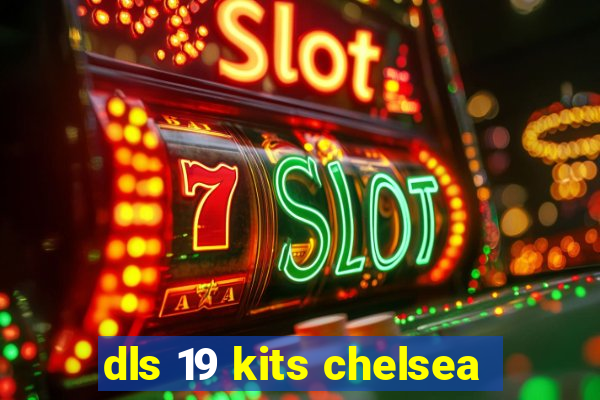 dls 19 kits chelsea