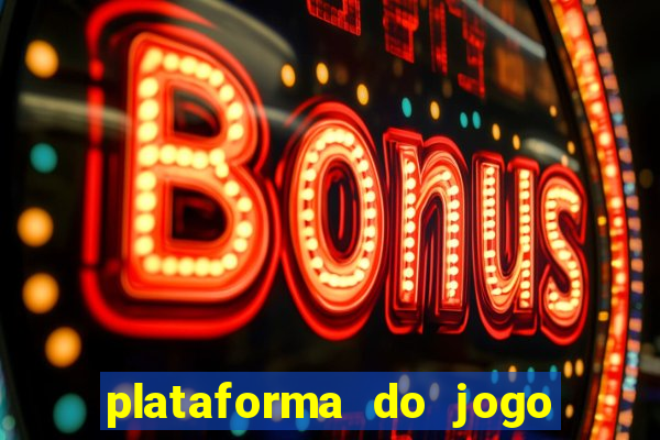 plataforma do jogo do tigrinho chinesa