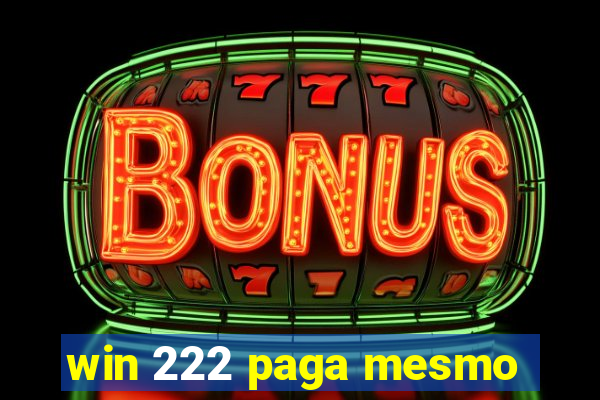 win 222 paga mesmo