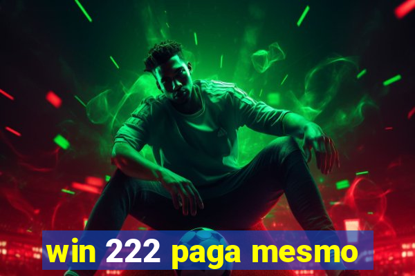 win 222 paga mesmo
