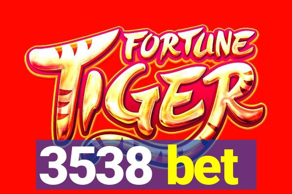 3538 bet