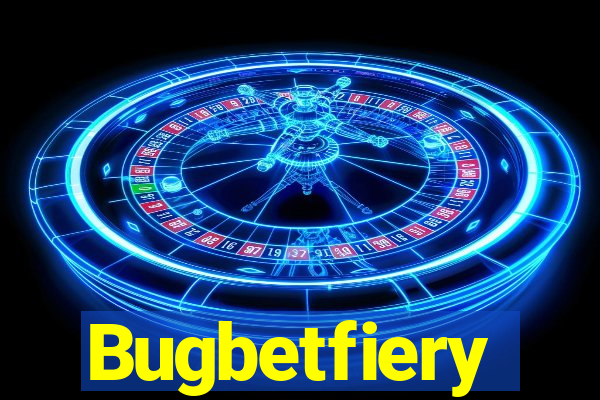 Bugbetfiery