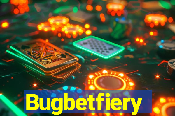 Bugbetfiery