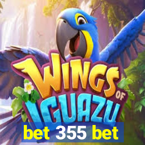 bet 355 bet