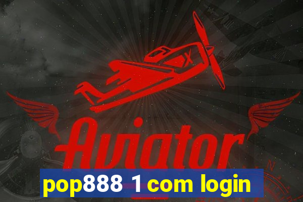 pop888 1 com login