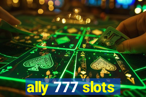 ally 777 slots