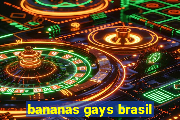 bananas gays brasil