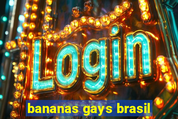 bananas gays brasil