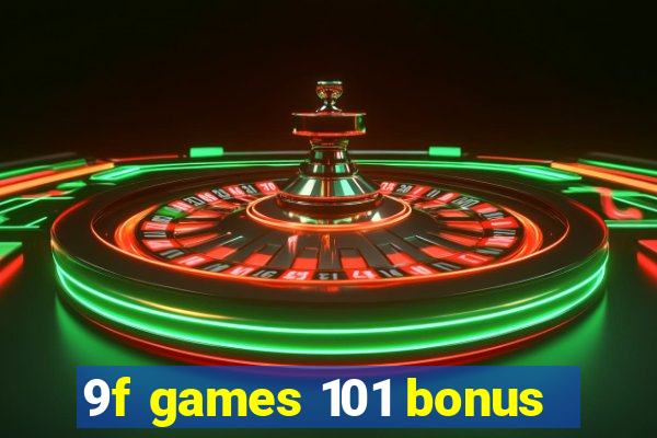 9f games 101 bonus