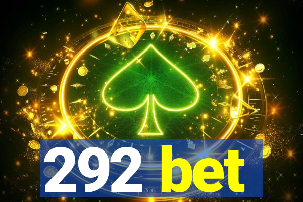292 bet