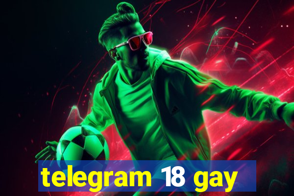 telegram 18 gay