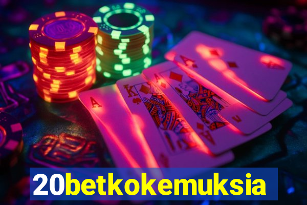 20betkokemuksia