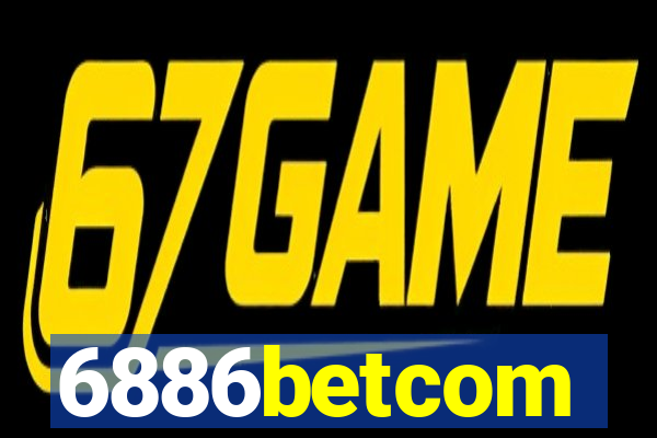 6886betcom