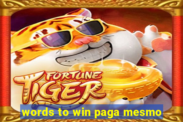 words to win paga mesmo