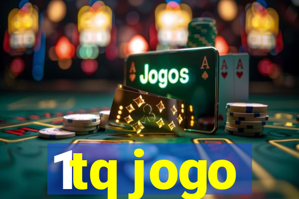 1tq jogo