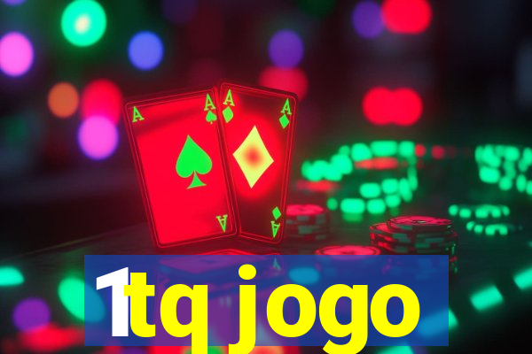 1tq jogo