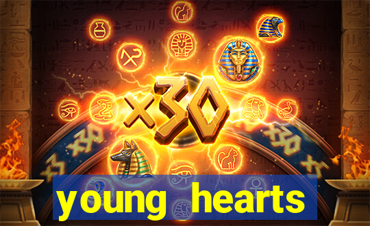 young hearts assistir 2024