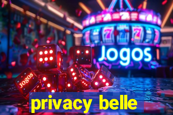 privacy belle