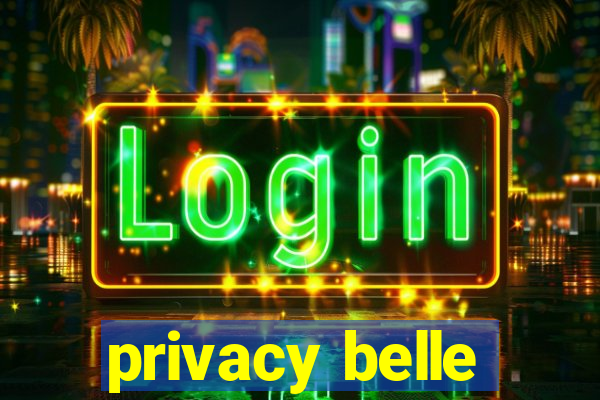 privacy belle