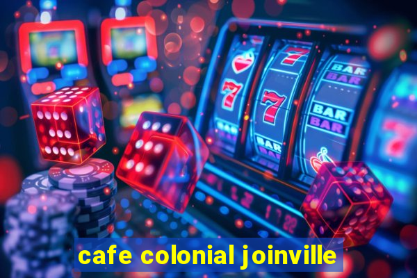 cafe colonial joinville