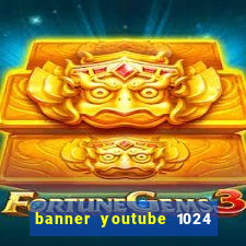 banner youtube 1024 x 576
