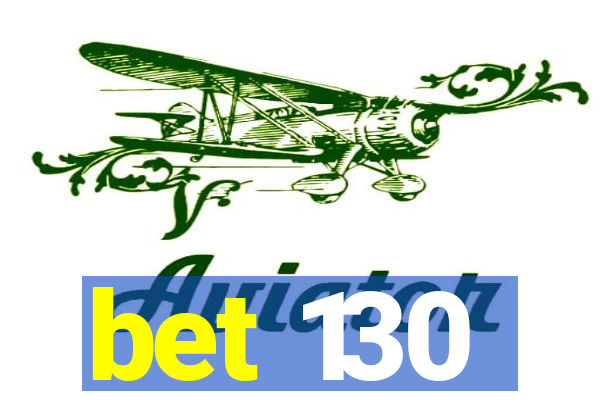 bet 130
