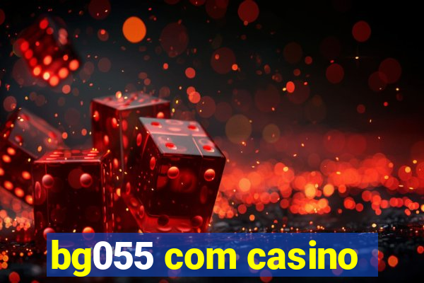 bg055 com casino