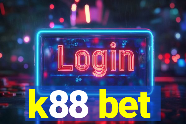 k88 bet