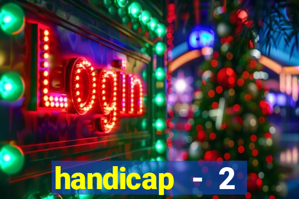 handicap - 2 resultado final