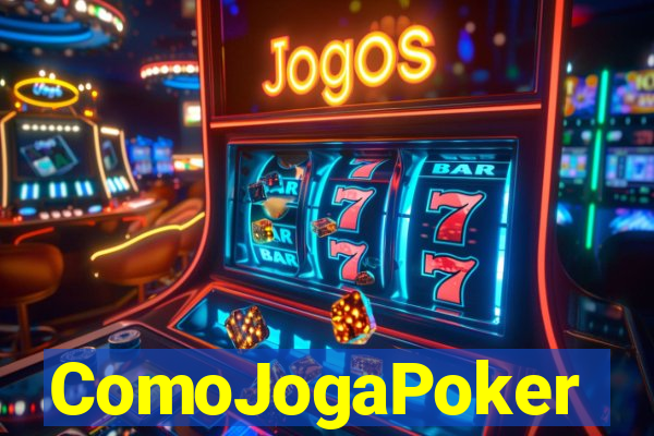 ComoJogaPoker