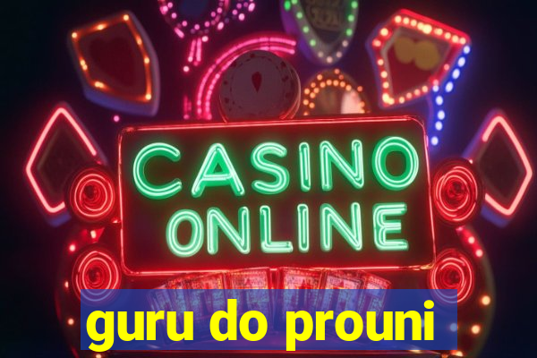 guru do prouni
