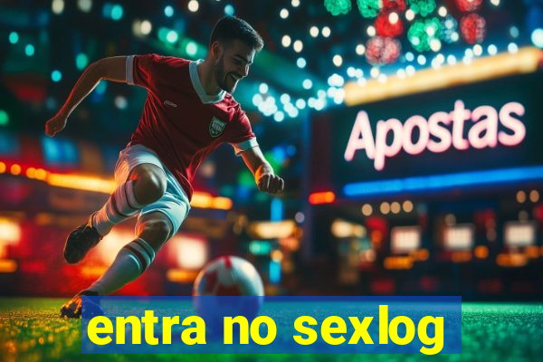 entra no sexlog