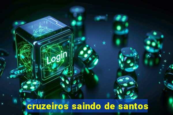 cruzeiros saindo de santos