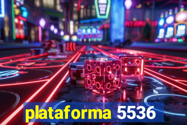 plataforma 5536