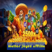 melhor jogos offline