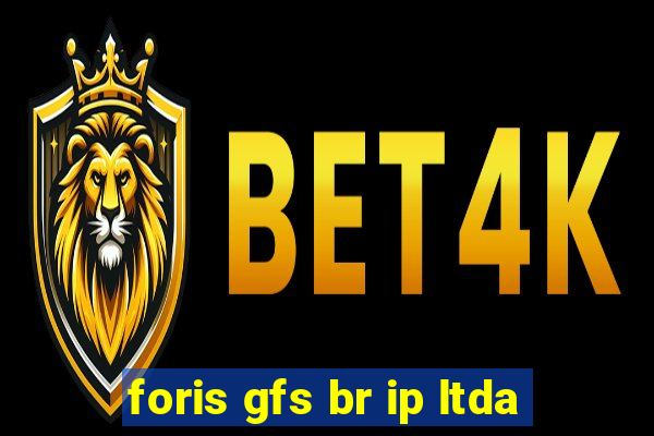 foris gfs br ip ltda