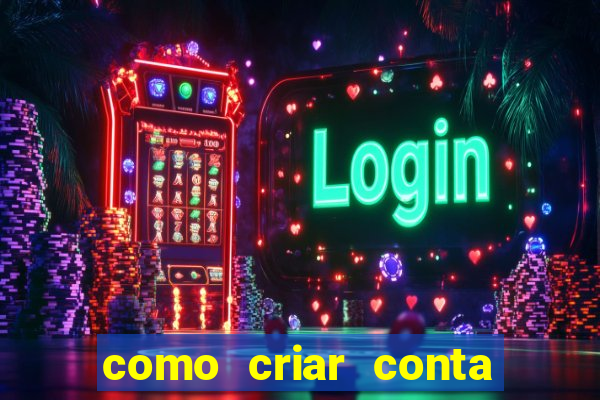 como criar conta no jogo do tigre