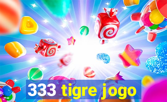 333 tigre jogo