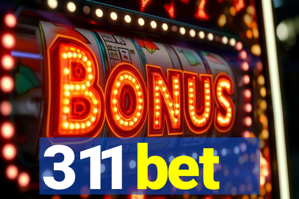 311 bet