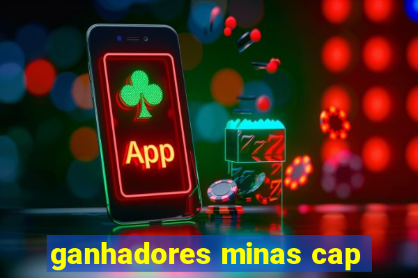 ganhadores minas cap