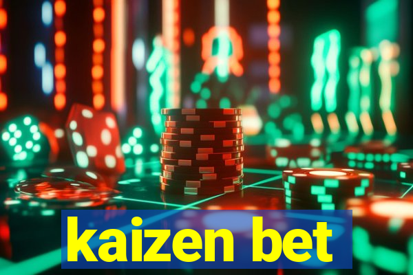kaizen bet